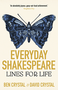 Everyday Shakespeare: Lines for Life by Ben Crystal