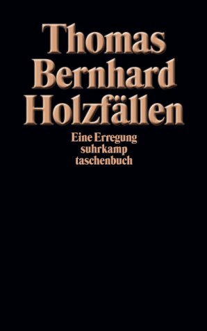 Holzfällen by Thomas Bernhard