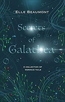 Secrets of Galathea by Elle Beaumont