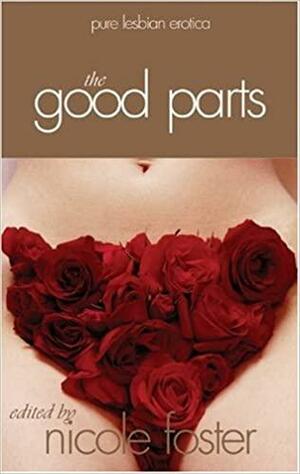 The Good Parts: Pure Lesbian Erotica by Nicole Foster