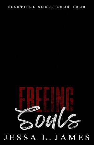 Freeing Souls by Jessa L. James