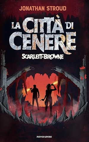 La città di cenere. Scarlett & Browne by Jonathan Stroud, Licia Troisi