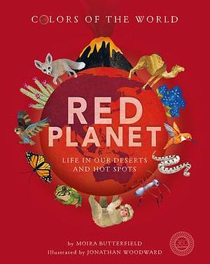 Red Planet: Life in our Deserts and Hot Spots by Moira Butterfield, Jonathan Woodward