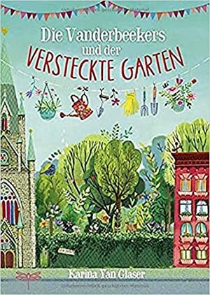 Die Vanderbeekers und der versteckte Garten by Karina Yan Glaser