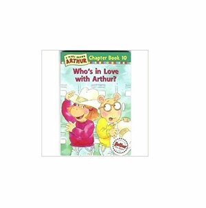 Who's in Love With Arthur? by Marc Brown