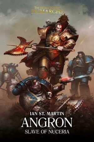 Angron: Slave of Nuceria by Ian St. Martin