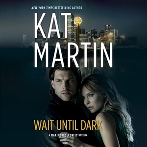 Wait Until Dark by Kat Martin