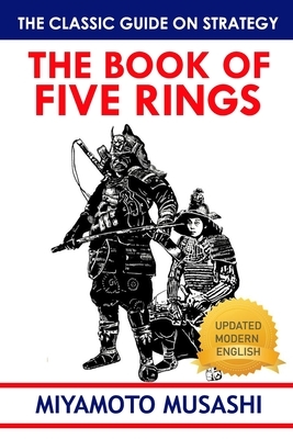 The Book of Five Rings: Ancient Chinese Wisdom on Leadership And Strategy by Miyamoto Musashi