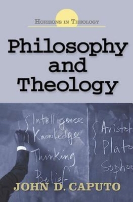 Philosophy and Theology by John Caputo