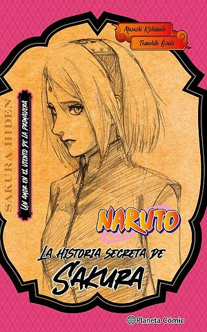 Naruto, La historia secreta de Sakura: Un amor en el viento de la primavera (Novela) by Tomohito Ohsaki, Masashi Kishimoto