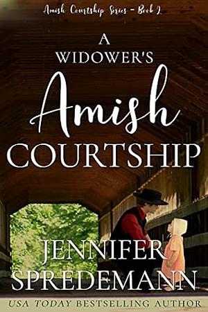 A Widowers Amish Courtship by Jennifer Spredemann