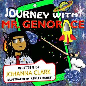 Journey with Mr. Genorace by Johanna Clark