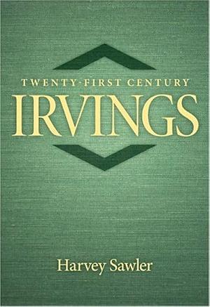 Twenty-first Century Irvings by Harvey Sawler