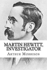 Martin Hewitt, Investigator by Arthur Morrison