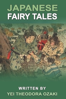 Japanese fairy tales: With original and illustrations by Yei Theodora Ozaki