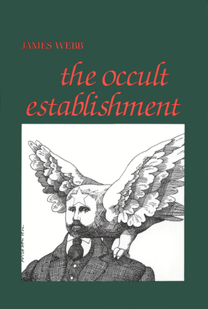 The Occult Establishment by James Webb