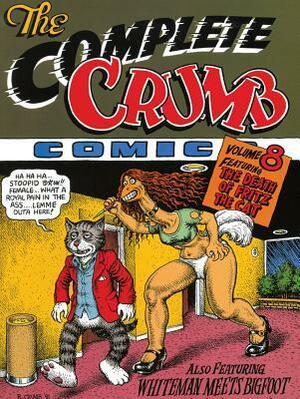 The Complete Crumb Comics, Vol. 8: Featuring the Death of Fritz the Cat by Robert Crumb