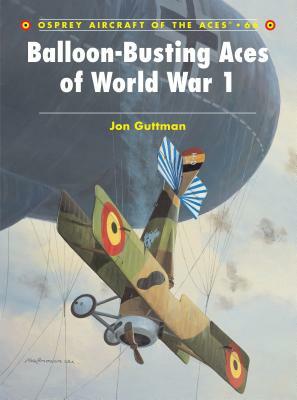 Balloon-Busting Aces of World War 1 by Jon Guttman