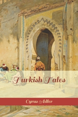 Turkish Tales by Cyrus Adler, Allan Ramsay