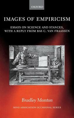 Images of Empiricism: Essays on Science and Stances, with a Reply from Bas C. Van Fraassen by 