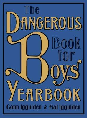 The Dangerous Book for Boys Yearbook by Conn Iggulden, Hal Iggulden
