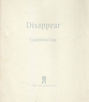 Disappear by Conchitina R. Cruz