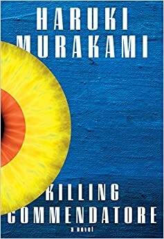 Убийството на Командора by Haruki Murakami, Харуки Мураками