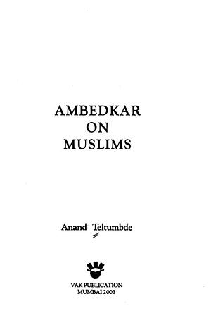 Ambedkar on Muslims by Anand Teltumbde