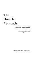 The Humble Approach: Scientists Discover God by John Templeton