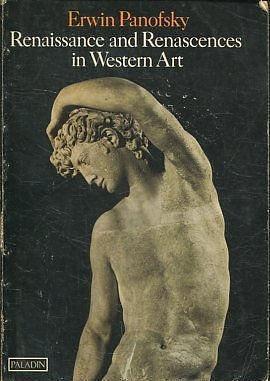 Renaissance and renascences in Western art by Erwin Panofsky, Erwin Panofsky