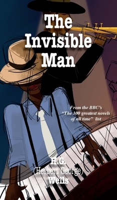 The Invisible Man: A Grotesque Romance by H.G. Wells