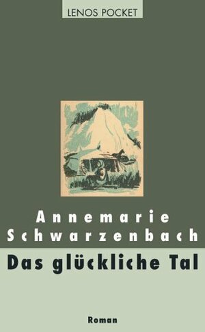 Das glückliche Tal by Annemarie Schwarzenbach