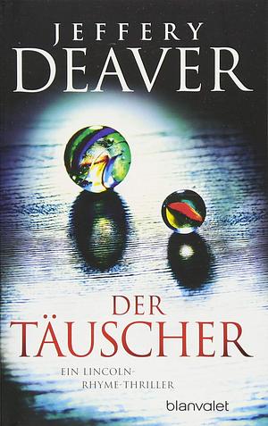 Der Täuscher by Jeffery Deaver