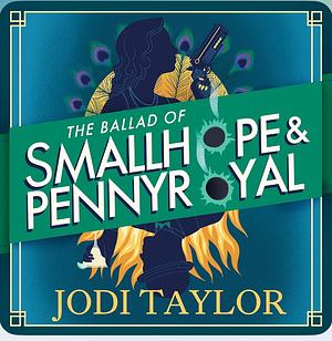 The Ballad of Smallhope and Pennyroyal by Jodi Taylor