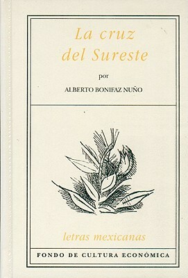 La Cruz del Sureste by Miguel Len-Portilla, Alberto Bonifaz Nuno