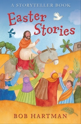 Easter Stories: A Storyteller Book by Bob Hartman