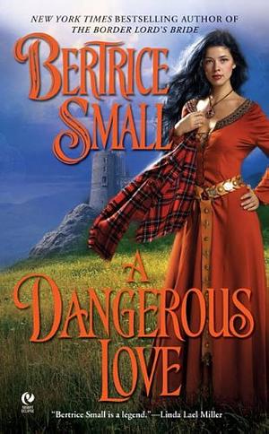 A Dangerous Love by Bertrice Small