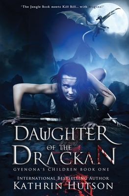 Daughter of the Drackan by Kathrin Hutson