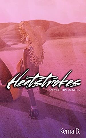 Heatstrokes: A Summer Fling Novella by Kema B.