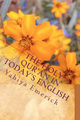 The Holy Qur'an in Today's English by Yahiya Emerick