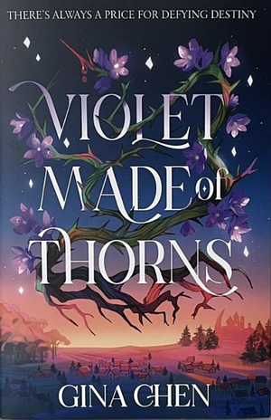 Violet Made of Thorns by Gina Chen