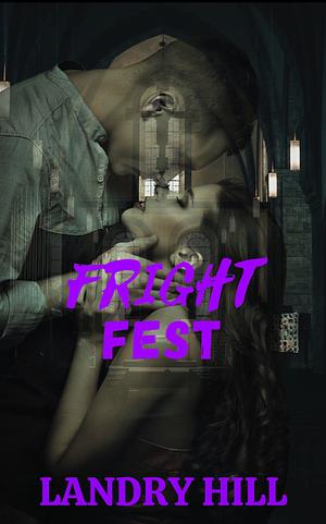 Fright Fest by Landry Hill