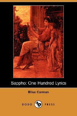 Sappho: One Hundred Lyrics by Bliss Carman