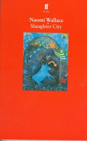 Slaughter City by Naomi Wallace