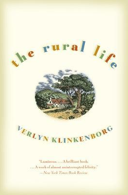 The Rural Life by Verlyn Klinkenborg