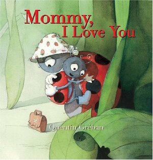 Mommy, I Love You by Quentin Gréban
