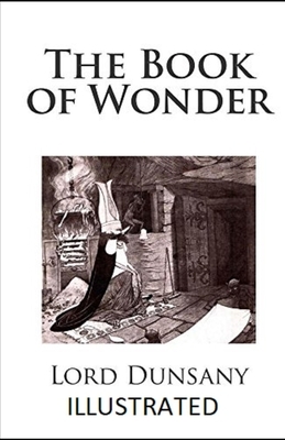The Book of Wonder Illustrated by Lord Dunsany