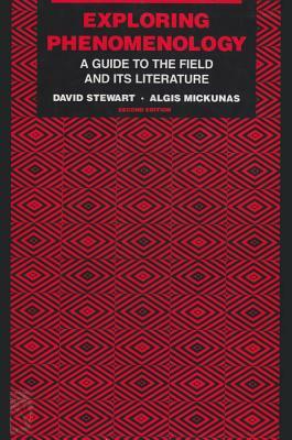 Exploring Phenomenology: Guide to Field & Is Literature by David Stewart