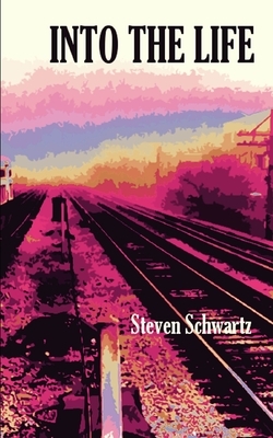 into the life: a chicago tale by Steven Schwartz