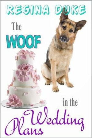 The Woof in the Wedding Plans by Regina Duke